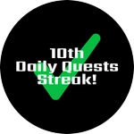 10th Daily Quests Streak!