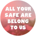 All Your Safe Are Belong To Us