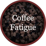 Coffee Fatigue