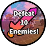 Defeat 10 Enemies!