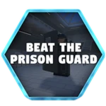 Defeat the Prison Guard!
