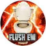 Flush em'