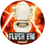 Flush em'