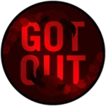 GOT OUT
