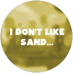 I Don't Like Sand...