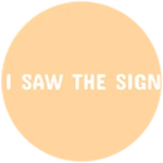 I Saw The Sign