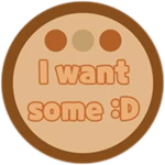 I want some