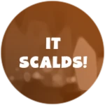 It Scalds!