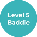 Reached Level 5 Baddie