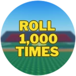 Roll 1,000 times!