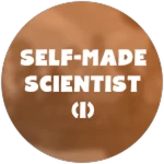 Self-made Scientist (I)