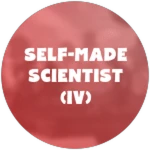 Self-made Scientist (IV)