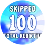 Skipped a total of 100 rebirths!