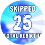 Skipped a total of 25 rebirths!
