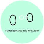 Somebody Ring The Ringster?