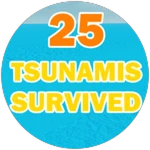 Survived 25 Tsunamis
