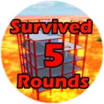 Survived 5 Rounds!