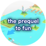 the prequel to fun