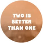 Two Is Better Than One