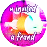 π€© U INVITED A BFF
