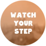 Watch Your Step