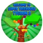 Welcome to Super Treehouse Tycoon 2