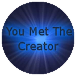 You Met the Creator!