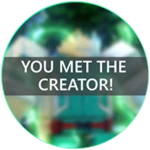 You Met The Creator!