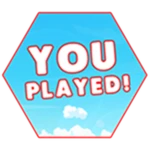 You played!