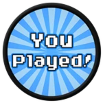 You Played!