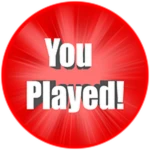 You Played!