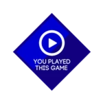 You Played This Game