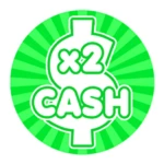 2X CASH!