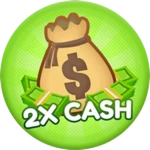 2X Cash!
