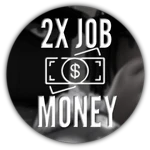 2X JOB MONEY
