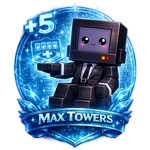 +5 MAX TOWERS
