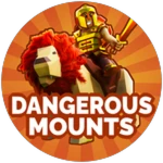 Dangerous Mounts!