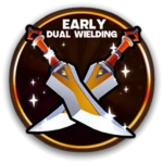 Early Dual Wield