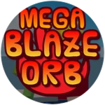 Mega Blaze Orb!