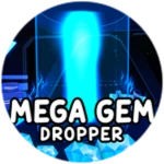 Mega Gem Dropper