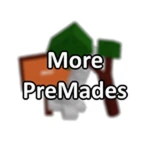 More Premades