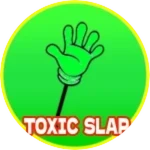 TOXIC SLAP [☣︎]
