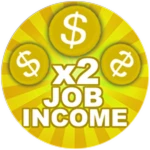 x2 Job Income!