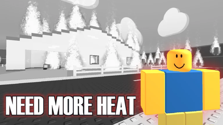 NEED MORE HEAT