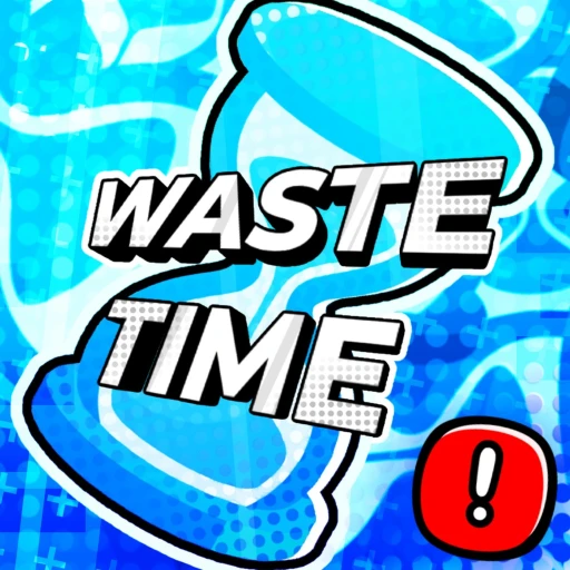 Waste Time